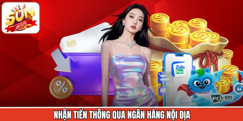 Nhận tiền thông qua ngân hàng nội địa