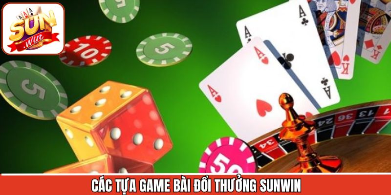 Các trò chơi bài đổi thưởng đỉnh cao được ưa chuộng