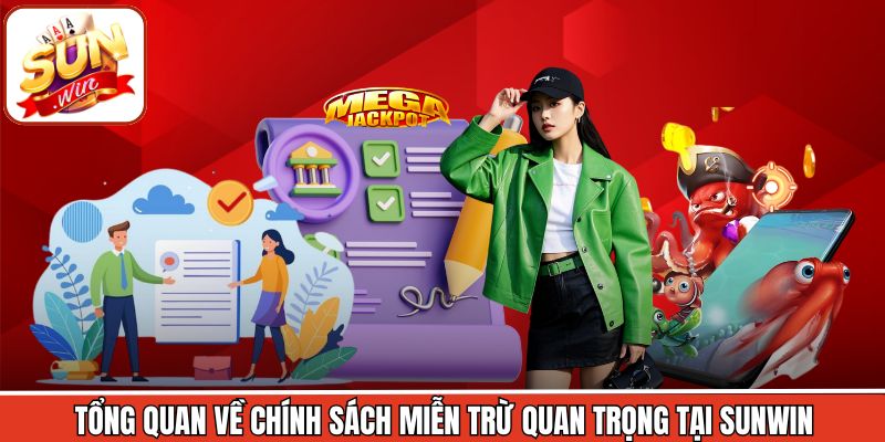 Tổng quan về chính sách miễn trừ quan trọng tại Sunwin